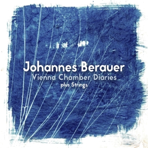 Berauer, Johannes – Vienna Chamber Diaries Plus Strings