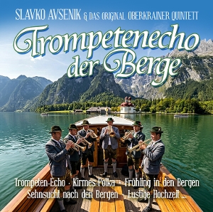 Avsenik, Slavko & Original Oberkrainer Quintett – Trompetenecho Der Berge