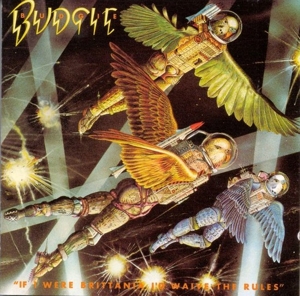 Budgie – If I Were Britannia / I'd Waive the Rules