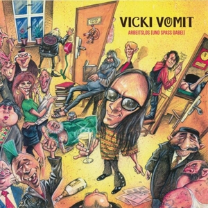 Vomit, Vicki – Arbeitslos Und Spass Dabei