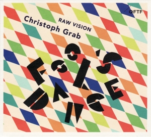 Christoph Grab Raw Vision – Fool's Dance