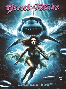 Great White – Live and Raw
