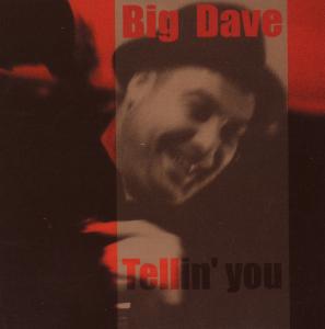 Big Dave – Tellin' You
