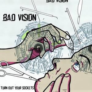Bad Vision – Turn Out Your Sockets