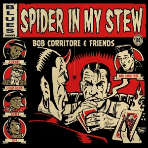 Corritore, Bob & Friends – Spider In My Stew