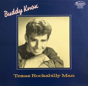Knox, Buddy – Texas Rockabilly Man