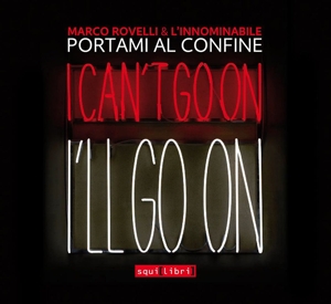 Rovelli, Marco & L'innominabile – Portami Al Confine
