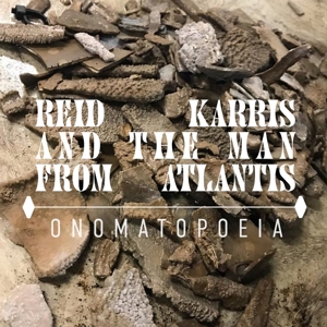 Karris, Reid & the Man From Atlantis – Onomatopoeia