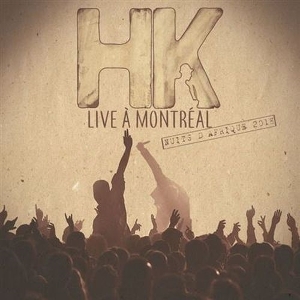 Hk – Live a Montreal
