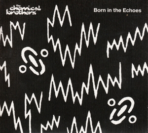 Chemical Brothers – Born In the Echoes