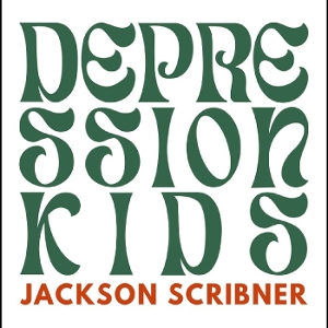 Scribner, Jackson – Depression Kids