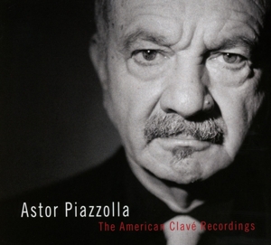 Piazzolla, Astor – The American Clave Recordings