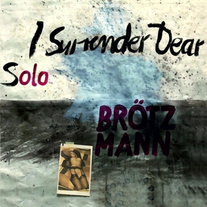 Brotzmann, Peter – I Surrender Dear