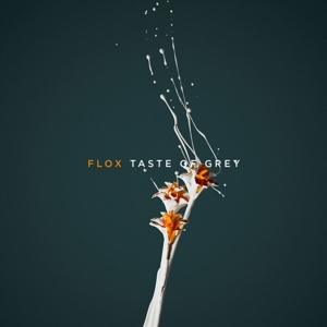 Flox – Taste of Grey