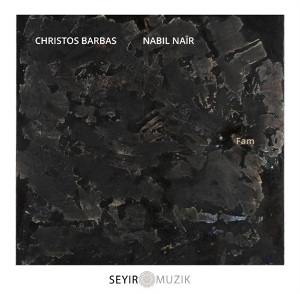 Barbas, Christos & Nabil Nair – Fam