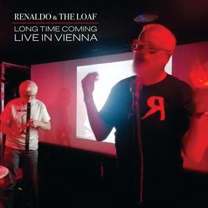 Renaldo & the Loaf – Long Time Coming: Live In Vienna