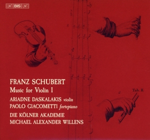 Daskalakis, Ariadne & Paolo Giacometti & Die Kolner Akademie & Michael Alexander Willens – Franz Schubert: Music For Violin 1
