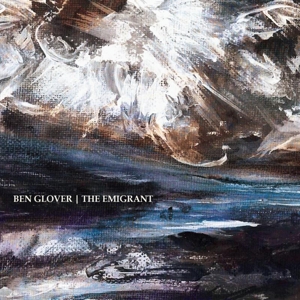Glover, Ben – Emigrant