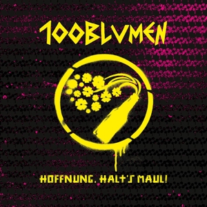 100blumen – Hoffnung Halt's Maul