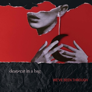 Dead Cat In a Bag – We've Been Through