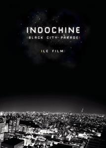 Indochine – Black City Parade: Le Film