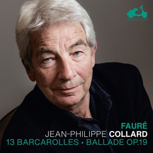 Collard, Jean-Philippe – Faure: 13 Barcarolles & Ballade Op.19