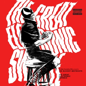 Bloody Beetroots – Great Electronic Swindle