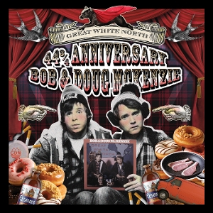 Bob & Doug McKenzie – Great White North & Strange Brew