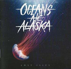 Oceans Ate Alaska – Lost Isles