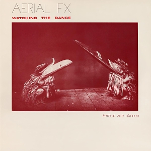 Aerial Fx – Watching the Dance