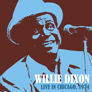 Dixon, Willie – Live In Chicago 1974
