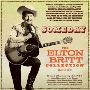 Britt, Elton – Someday - the Elton Britt Collection 1933-55