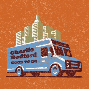Bedford, Charlie – Good To Go