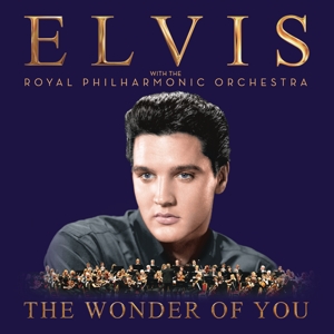 Presley, Elvis – The Wonder of You: Elvis Presley With the Royal Philharmonic Orchestra