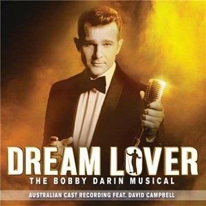 Campbell, David – Dream Lover - the Bobby Darin Musical (Australian Cast Recording)