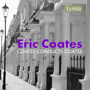 Coates, Eric – The Best of the Definitive Eric Coates: Coates Conducts Coates