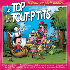 Top Des Tout P Tits, Le – Le Top Des Tout P'tits : Il Était Un Petit Navire...