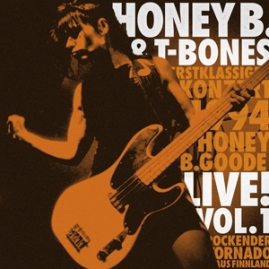 Honey B. & T-Bones – Live ! Vol.1- Rockender Tornado Aus Finnland