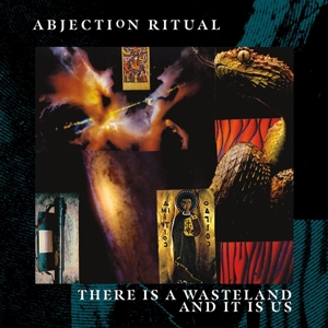 Abjection Ritual – There is a Wasteland and It is Us