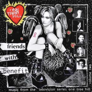 V/A – One Tree Hill Volume 2: Friends With Benefit