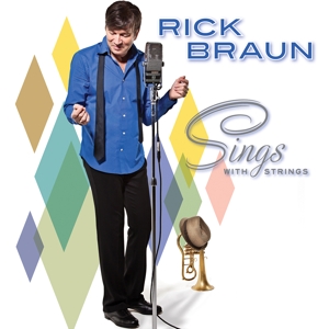 Braun, Rick – Sings With Strings
