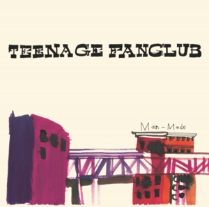 Teenage Fanclub – Man Made