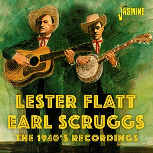 Flatt, Lester & Earl Scruggs – The 1940s Recordings