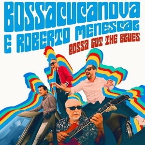 Bossacucanova – Bossa Got the Blues