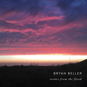 Beller, Bryan – Scenes From the Flood