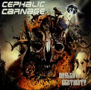 Cephalic Carnage – Misled By Certainty