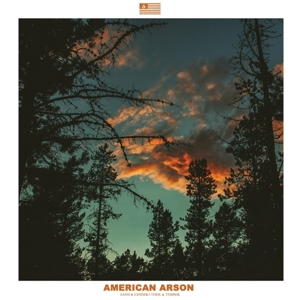American Arson – Sand & Cinder, Tide & Timber