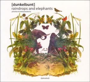 Dunkelbunt – Raindrops and Elephants