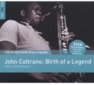 Coltrane, John – Birth of a Legend. the Rough Guide