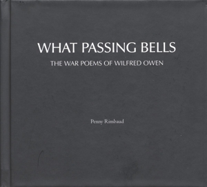 Rimbaud, Penny – What Passing Bells: the War Poems of Wilfred Owen